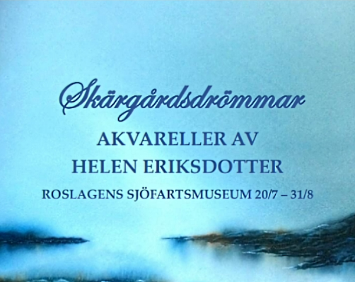 Roslagens Sjöfartsmuseum - Konstutställning "Skärgårdsdrömmar" av Helen Eriksdotter.